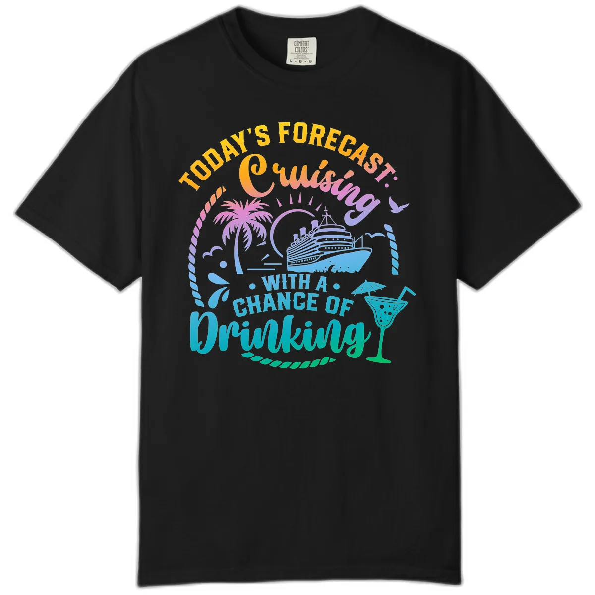 Today's Forecast Cruising With A Chance Of Drinking Comfort Color in Black