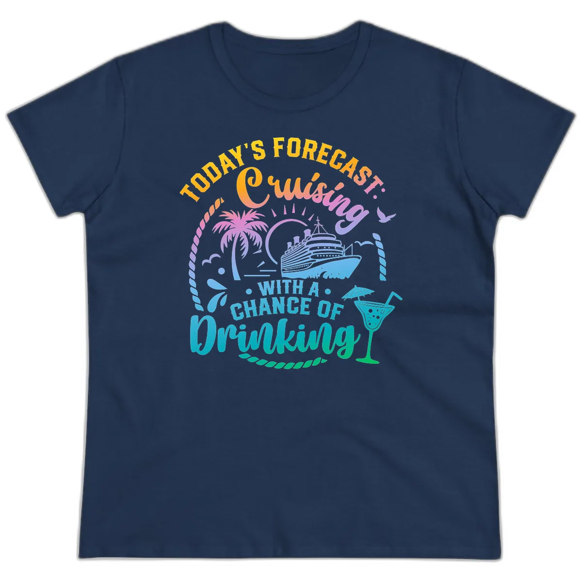 Today's Forecast Cruising With A Chance Of Drinking Ladies Tee in Navy