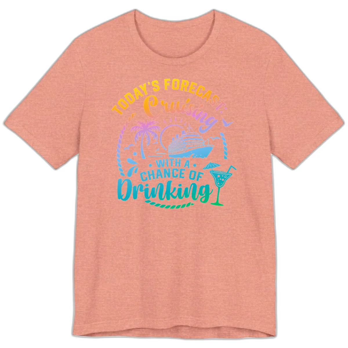 Today's Forecast Cruising With A Chance Of Drinking Premium T-Shirt in Heather Sunset