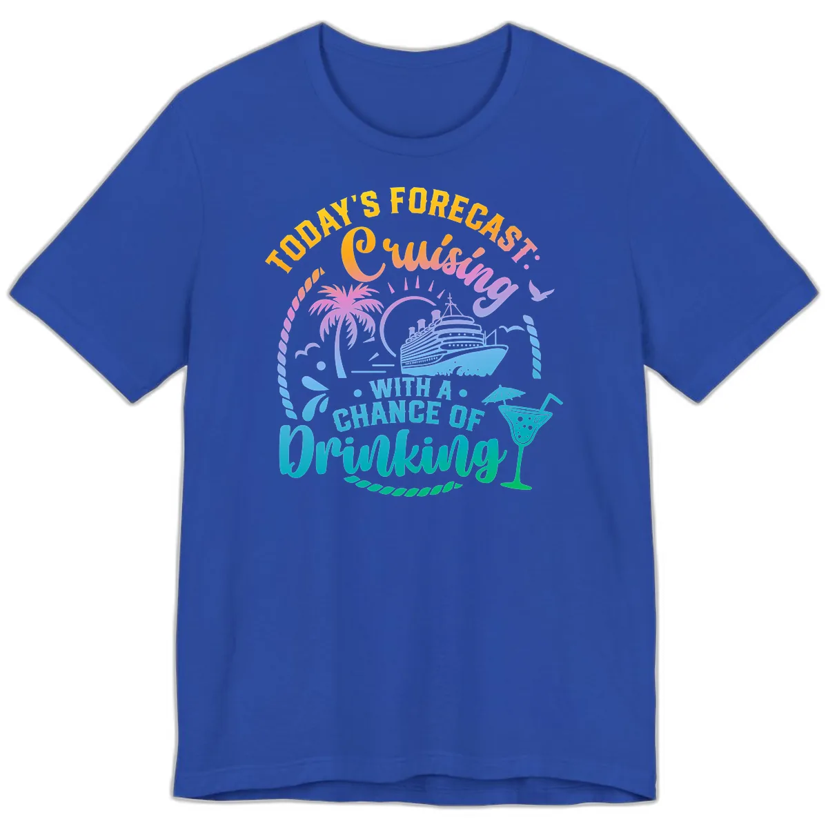 Today's Forecast Cruising With A Chance Of Drinking Premium T-Shirt in True Royal