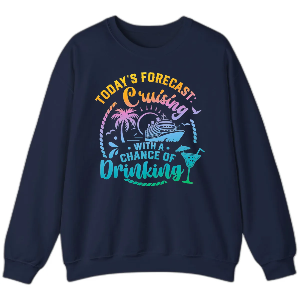 Today's Forecast Cruising With A Chance Of Drinking Sweatshirt in Navy