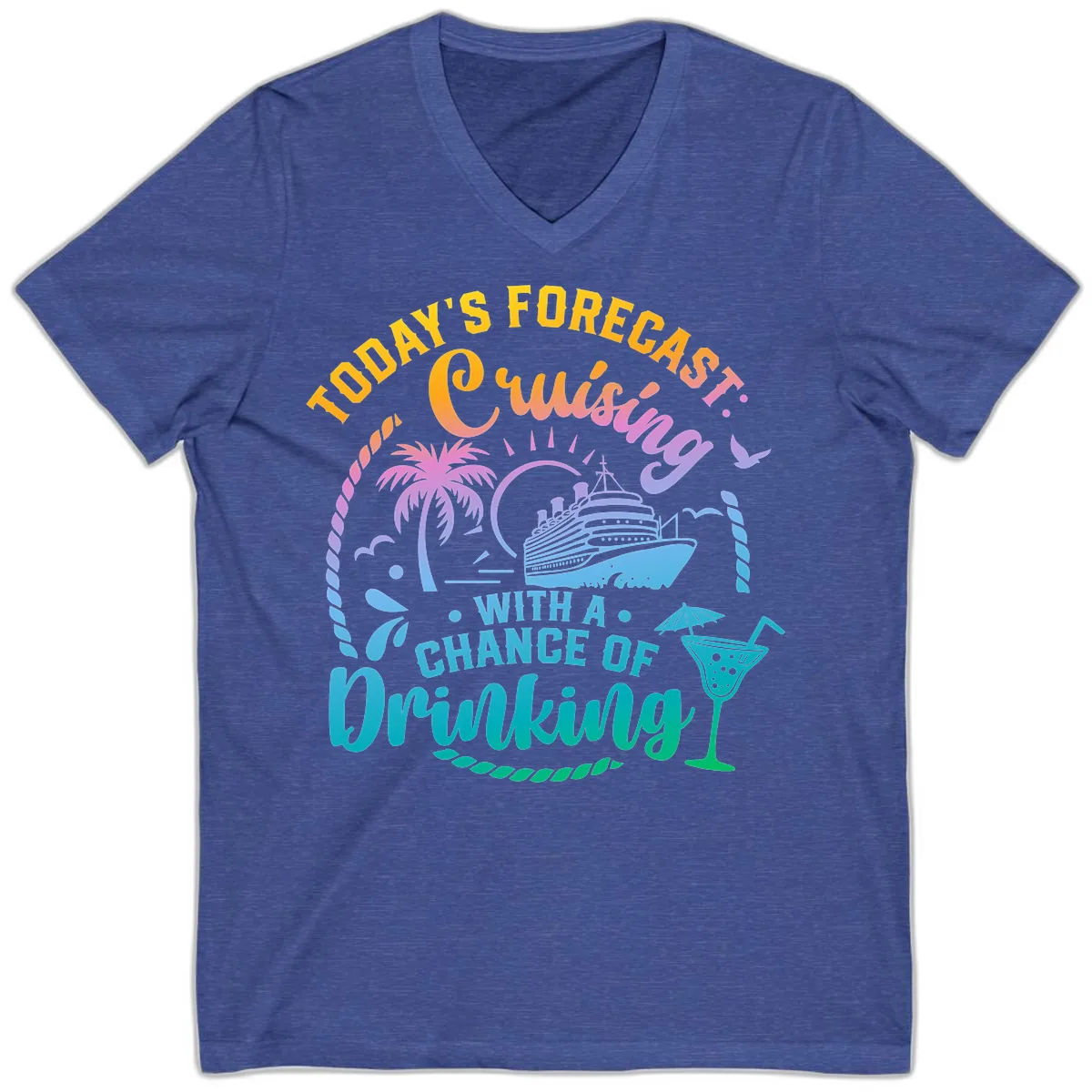 Today's Forecast Cruising With A Chance Of Drinking V-Neck in Heather True Royal