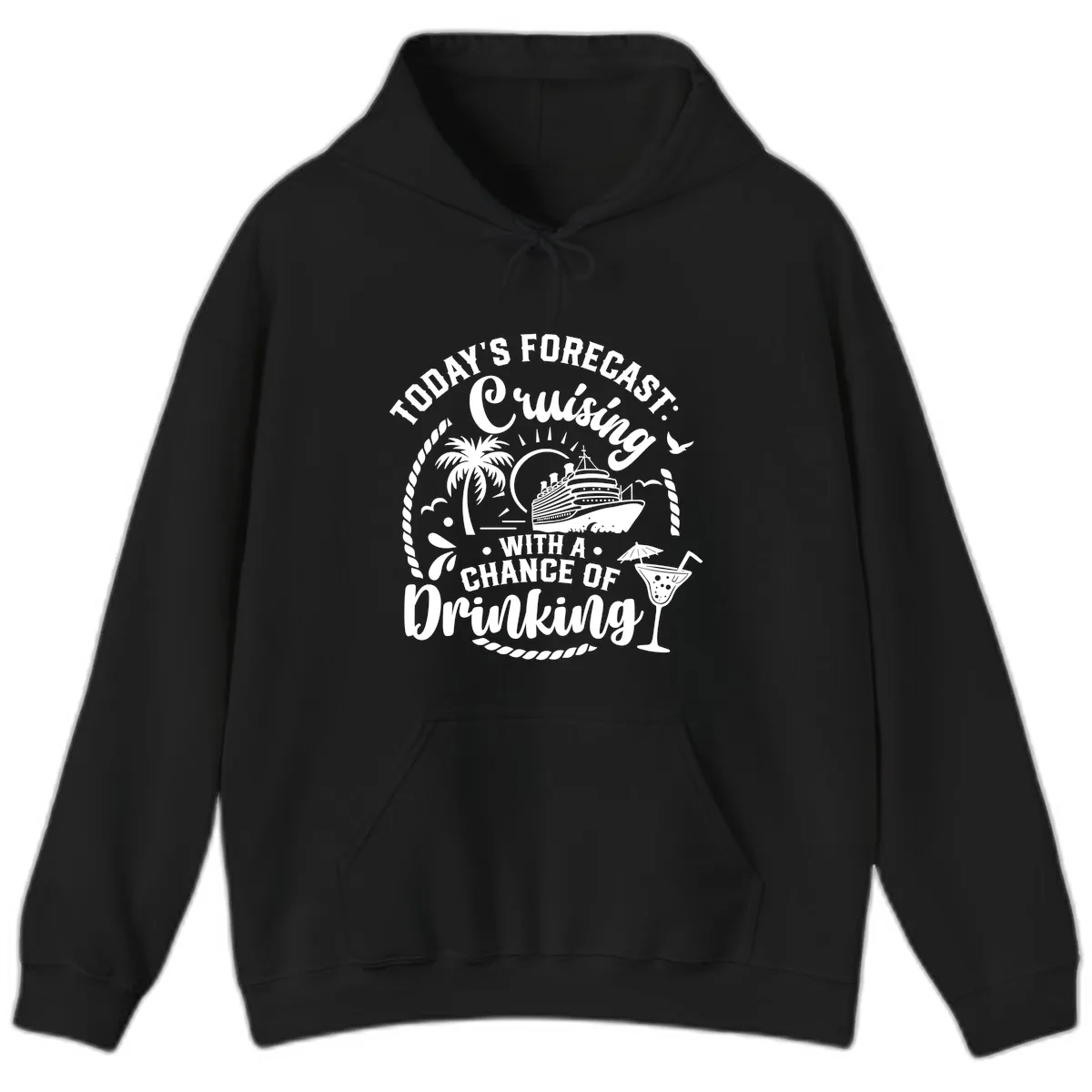 Today's Forecast Cruising With A Chance Of Drinking Hoodie in Black