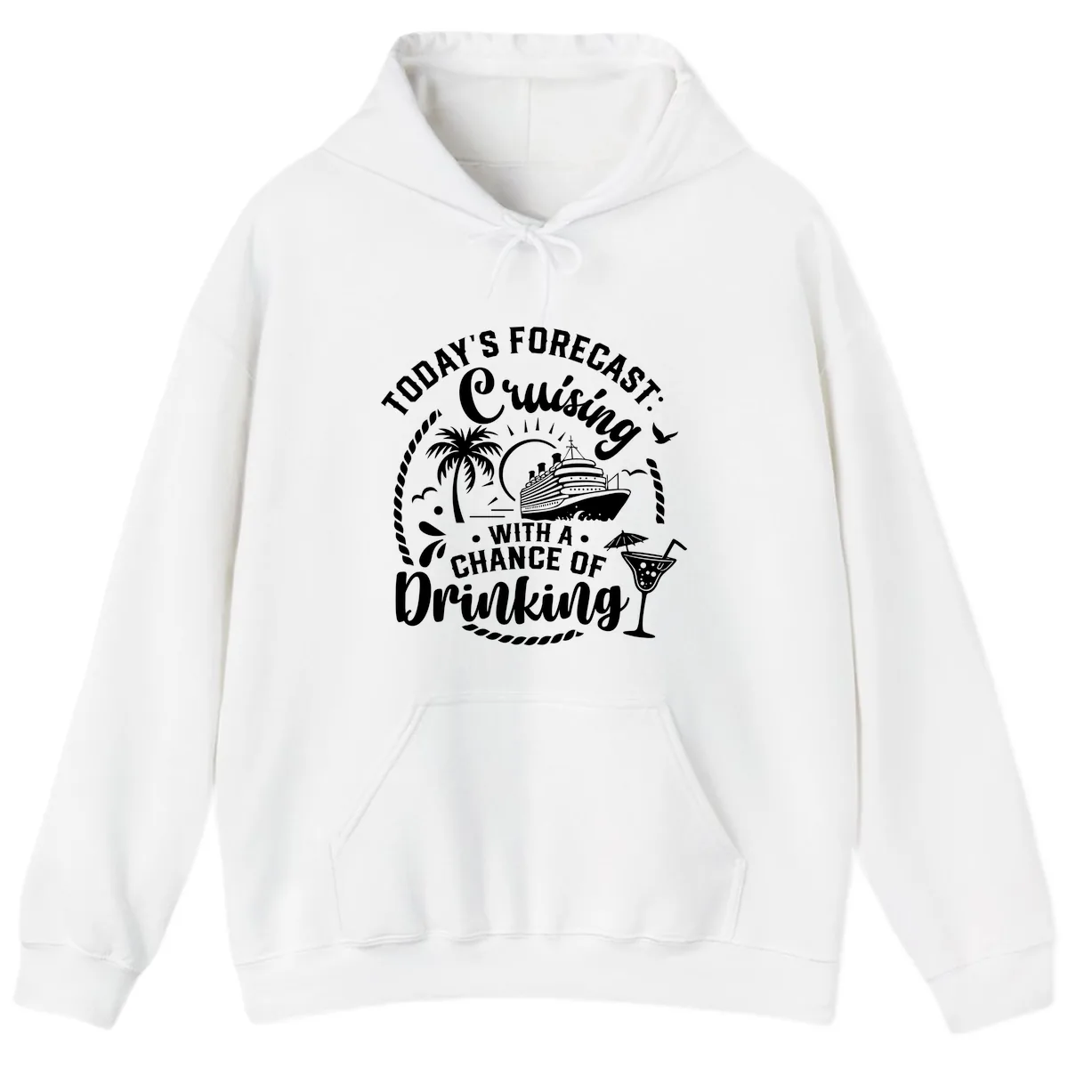 Today's Forecast Cruising With A Chance Of Drinking Hoodie in White