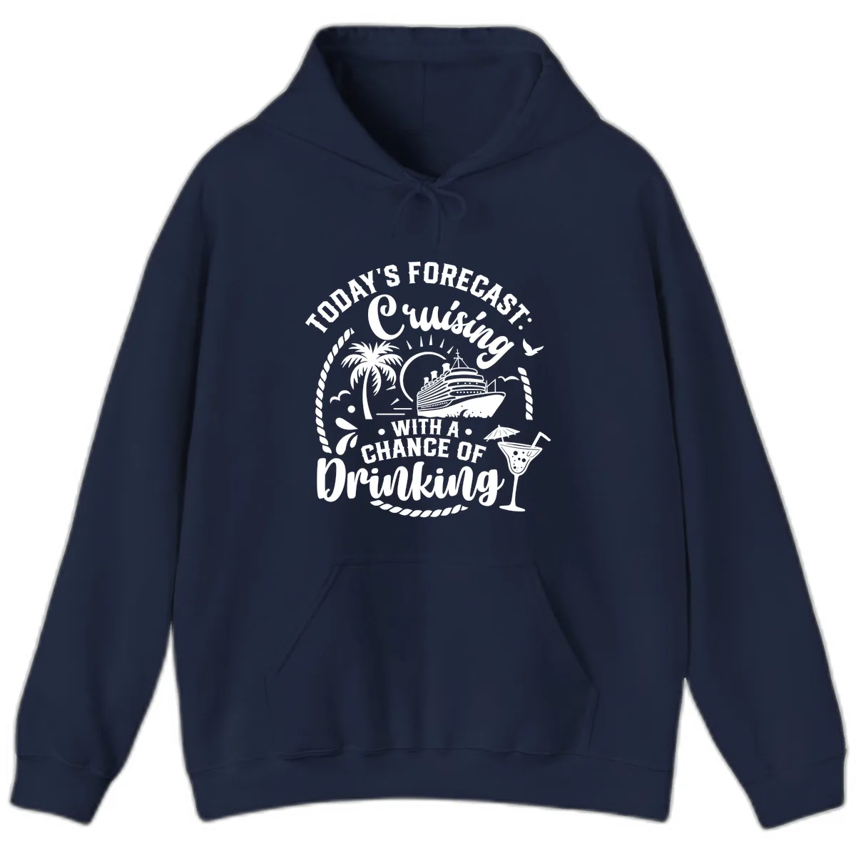 Today's Forecast Cruising With A Chance Of Drinking Hoodie in Navy