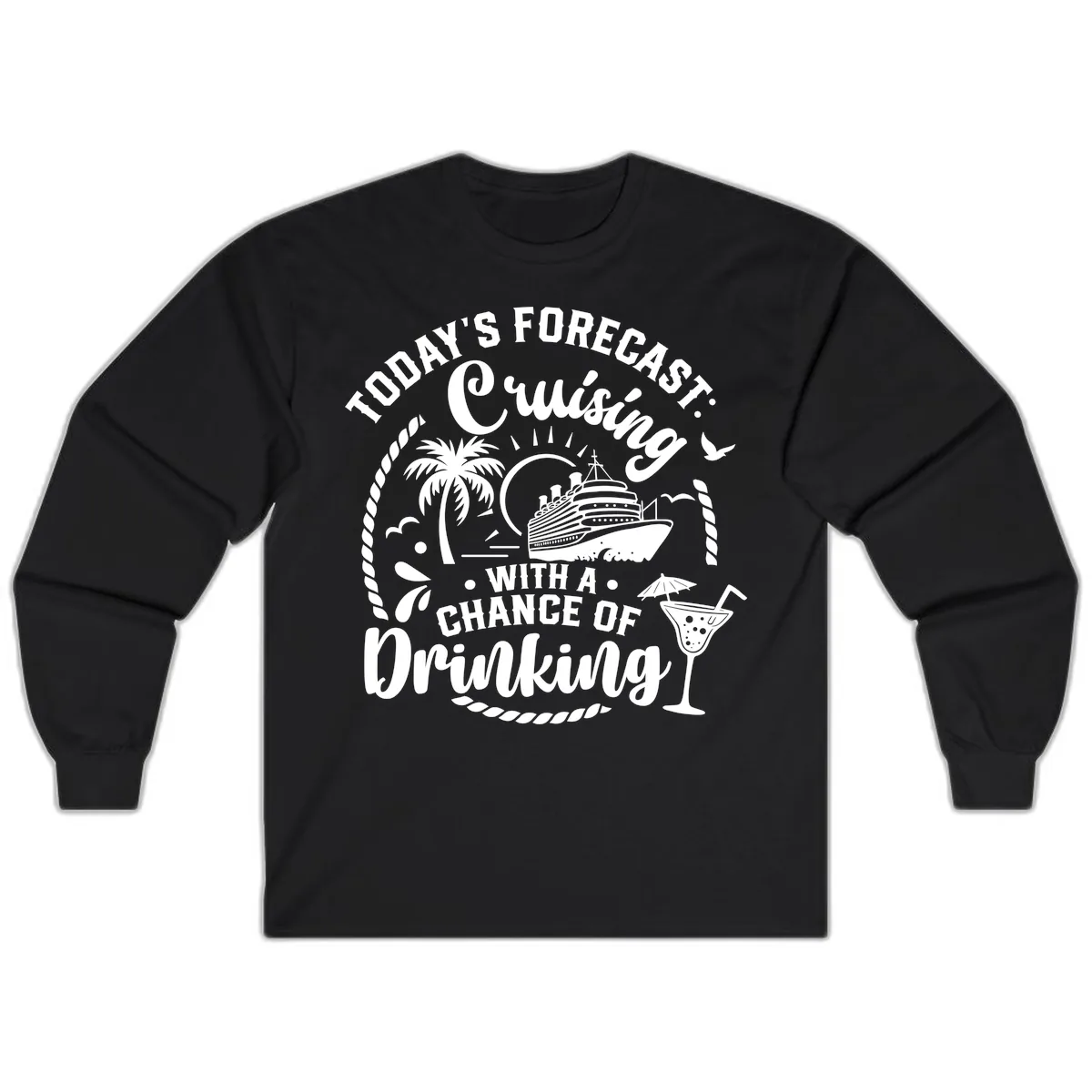 Today's Forecast Cruising With A Chance Of Drinking Long Sleeve in Black