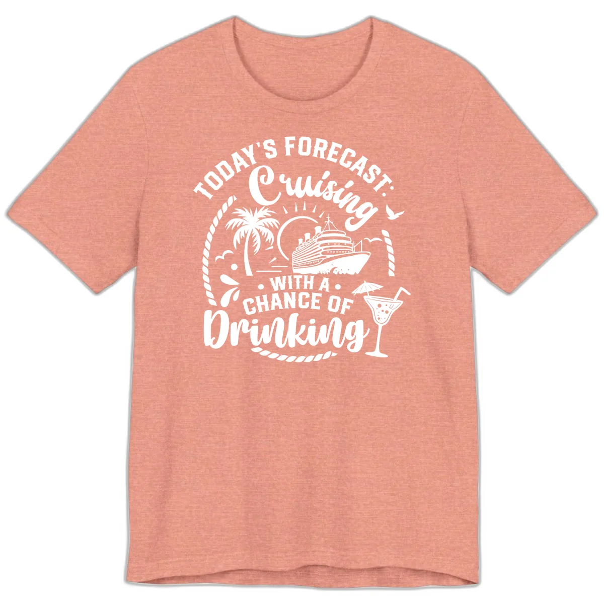Today's Forecast Cruising With A Chance Of Drinking Premium T-Shirt in Heather Sunset