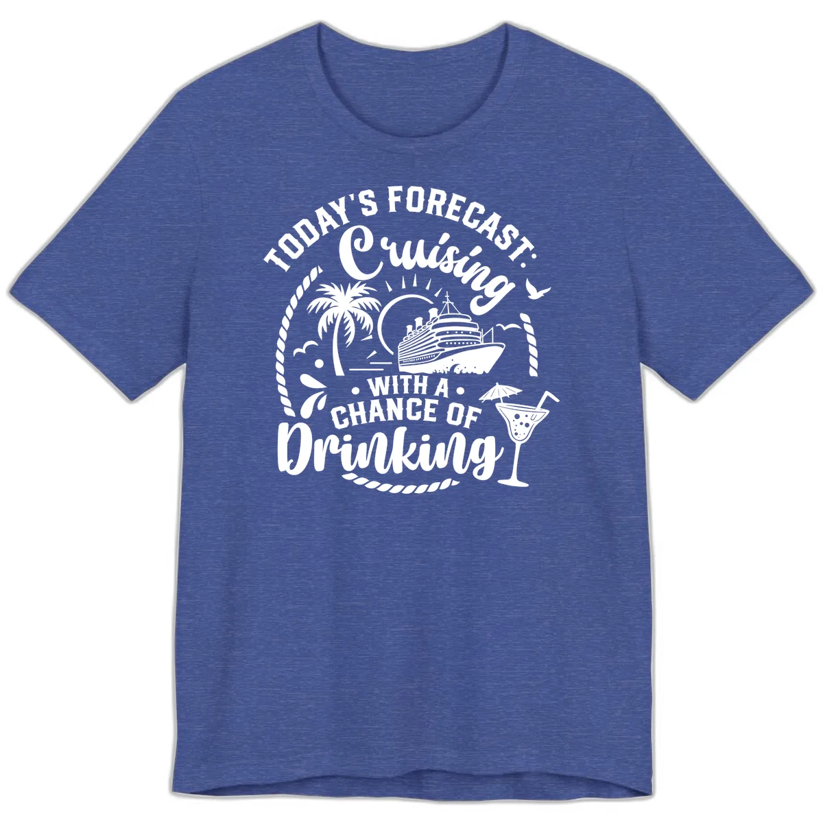 Today's Forecast Cruising With A Chance Of Drinking Premium T-Shirt in Heather True Royal