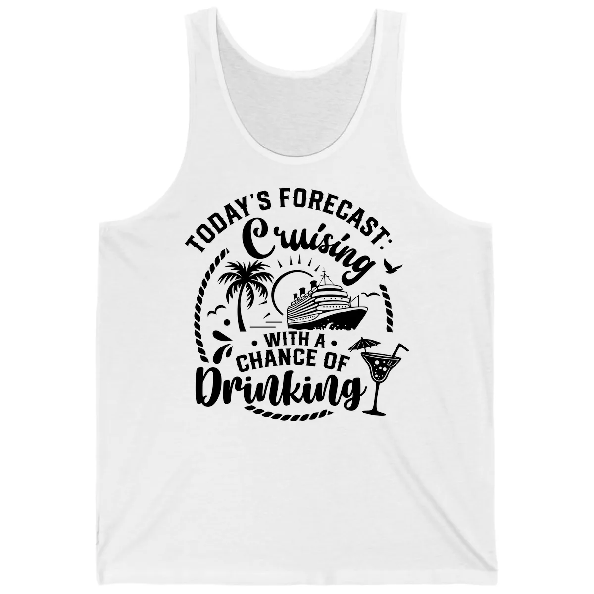 Today's Forecast Cruising With A Chance Of Drinking Tank in White