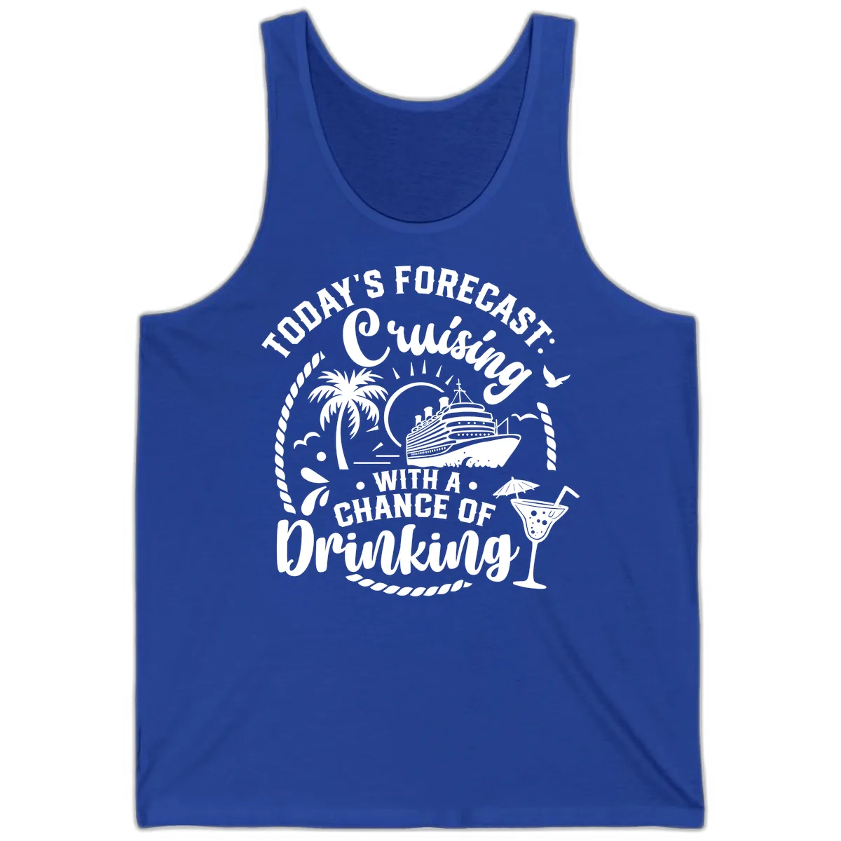 Today's Forecast Cruising With A Chance Of Drinking Tank in True Royal