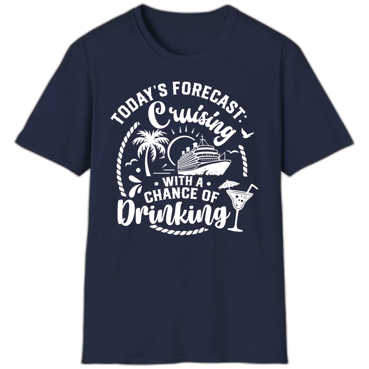 Today's Forecast Cruising With A Chance Of Drinking T-Shirt in Navy