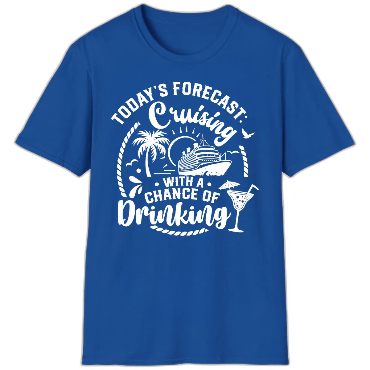 Today's Forecast Cruising With A Chance Of Drinking T-Shirt in Royal