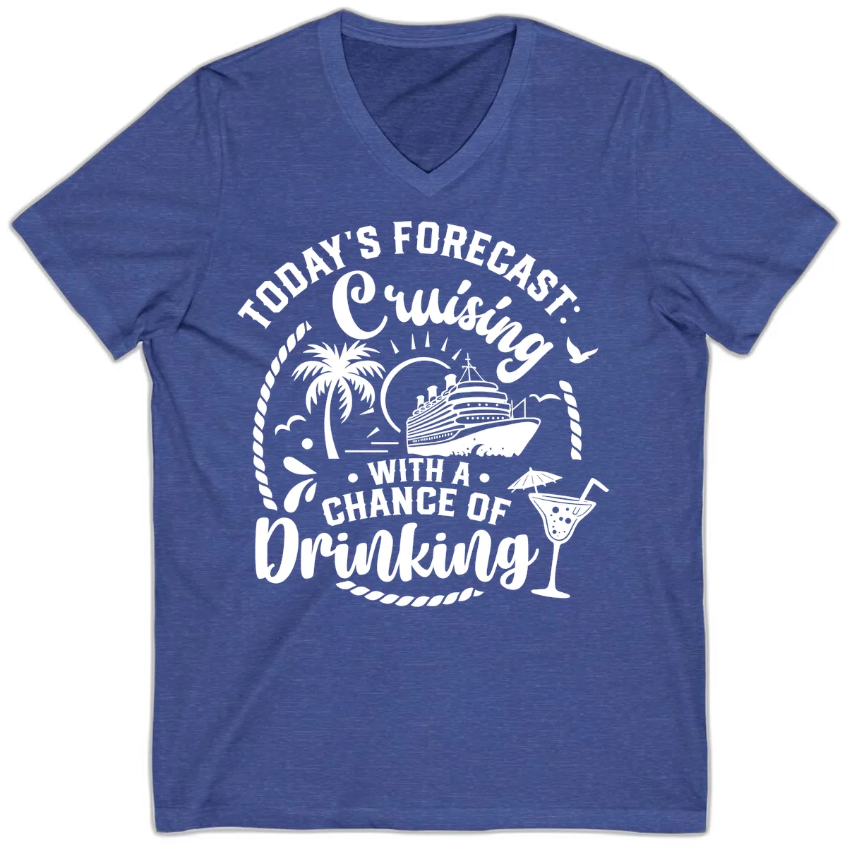 Today's Forecast Cruising With A Chance Of Drinking V-Neck in Heather True Royal