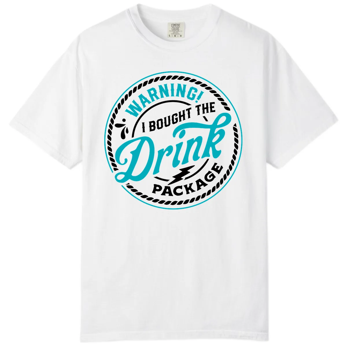 Warning I Bought The Drink Package Comfort Color in White