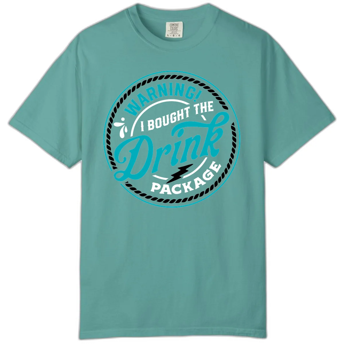 Warning I Bought The Drink Package Comfort Color in Seafoam
