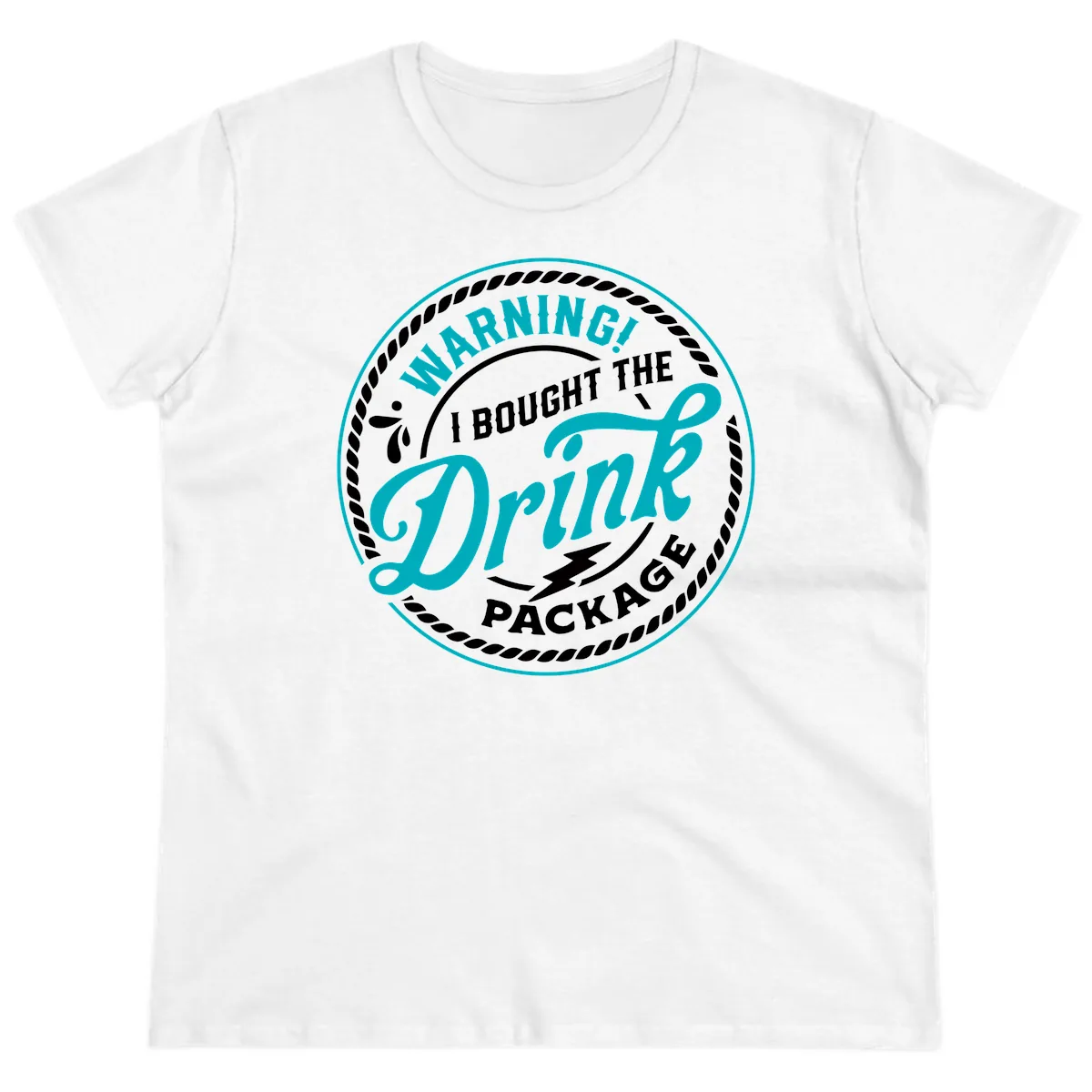 Warning I Bought The Drink Package Ladies Tee in White