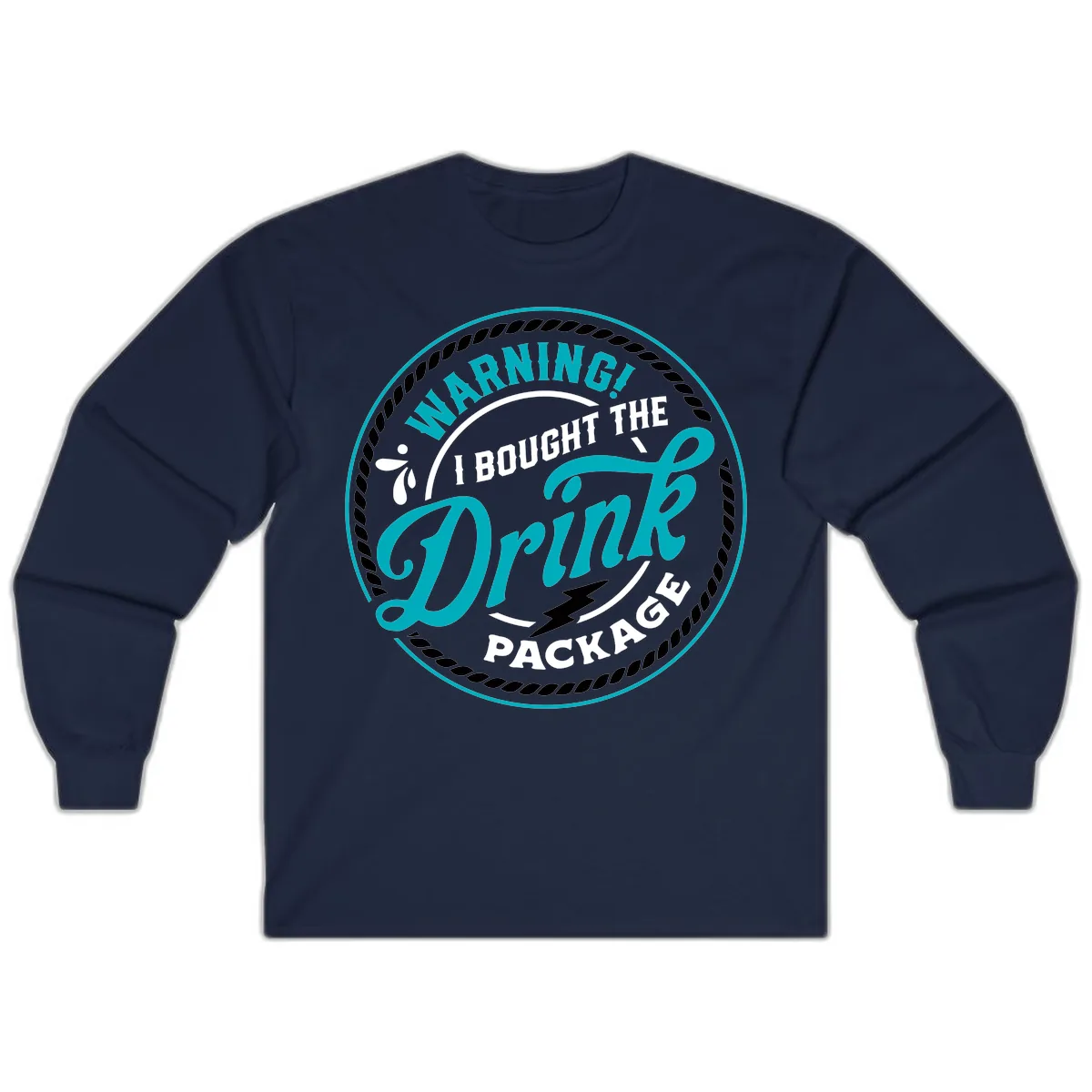 Warning I Bought The Drink Package Long Sleeve in Navy
