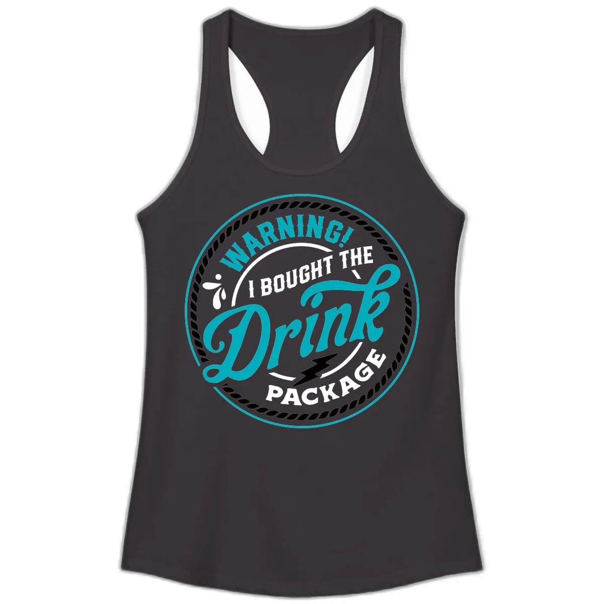 Warning I Bought The Drink Package Ladies Tank in Black
