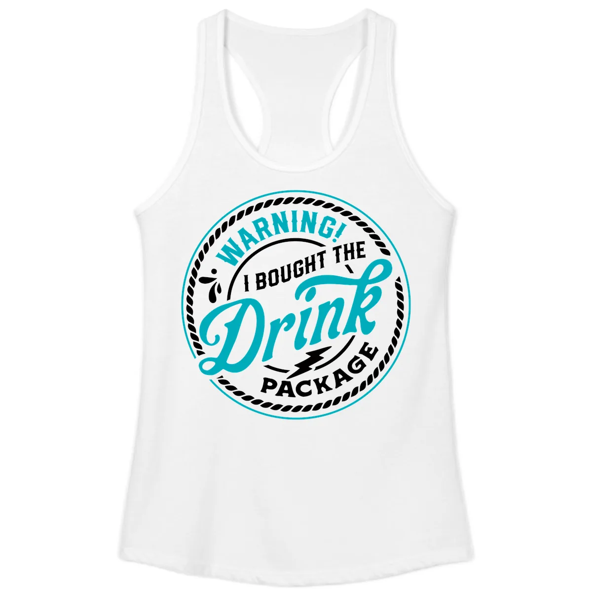 Warning I Bought The Drink Package Ladies Tank in White