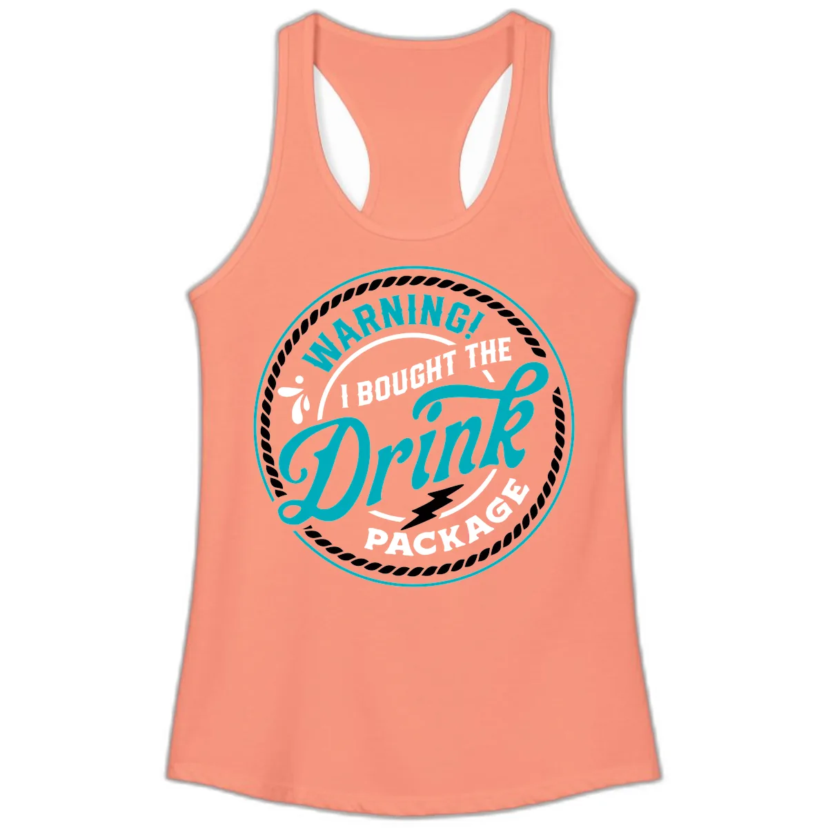 Warning I Bought The Drink Package Ladies Tank in Solid Light Orange