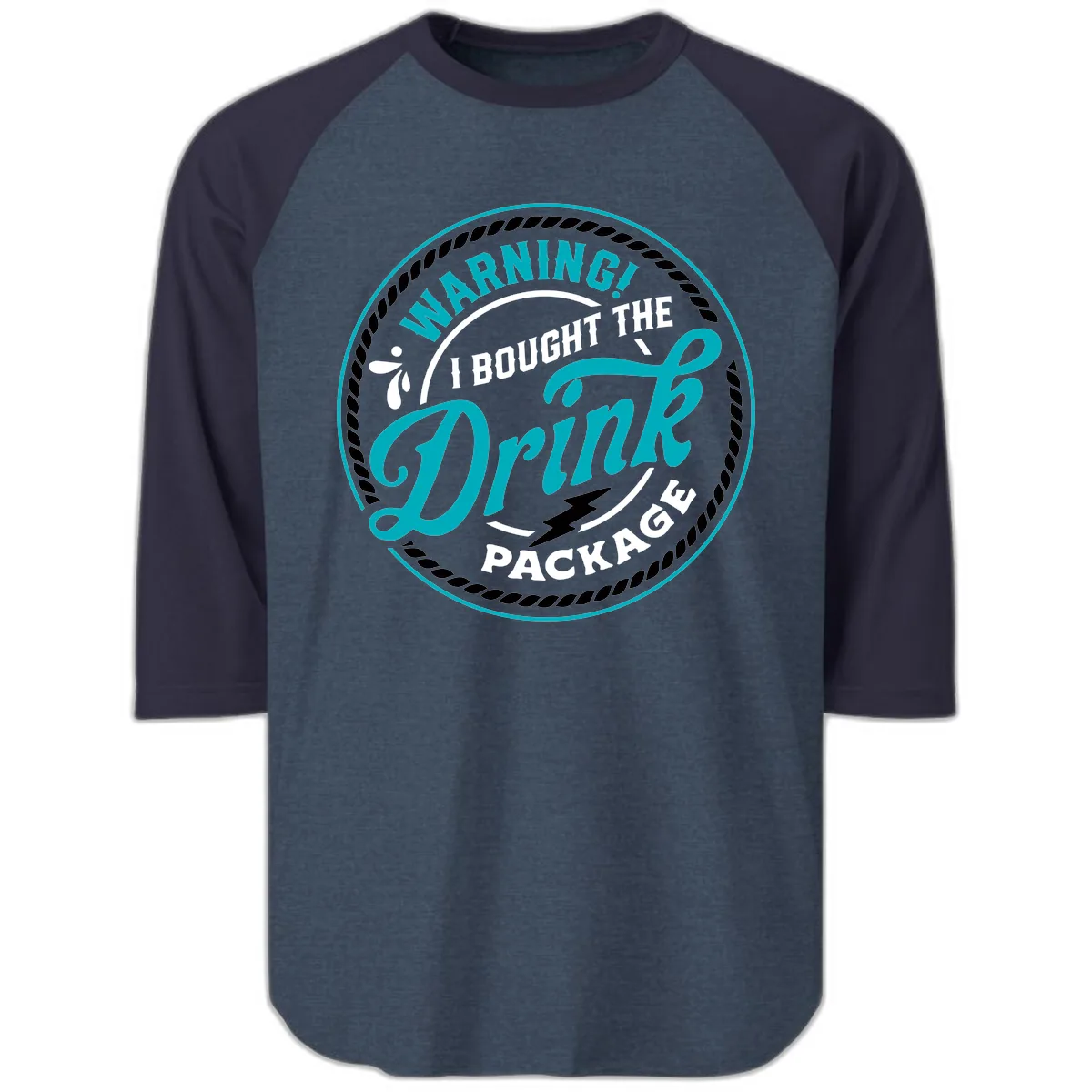 Warning I Bought The Drink Package Raglan 3/4 in Heather Denim Navy