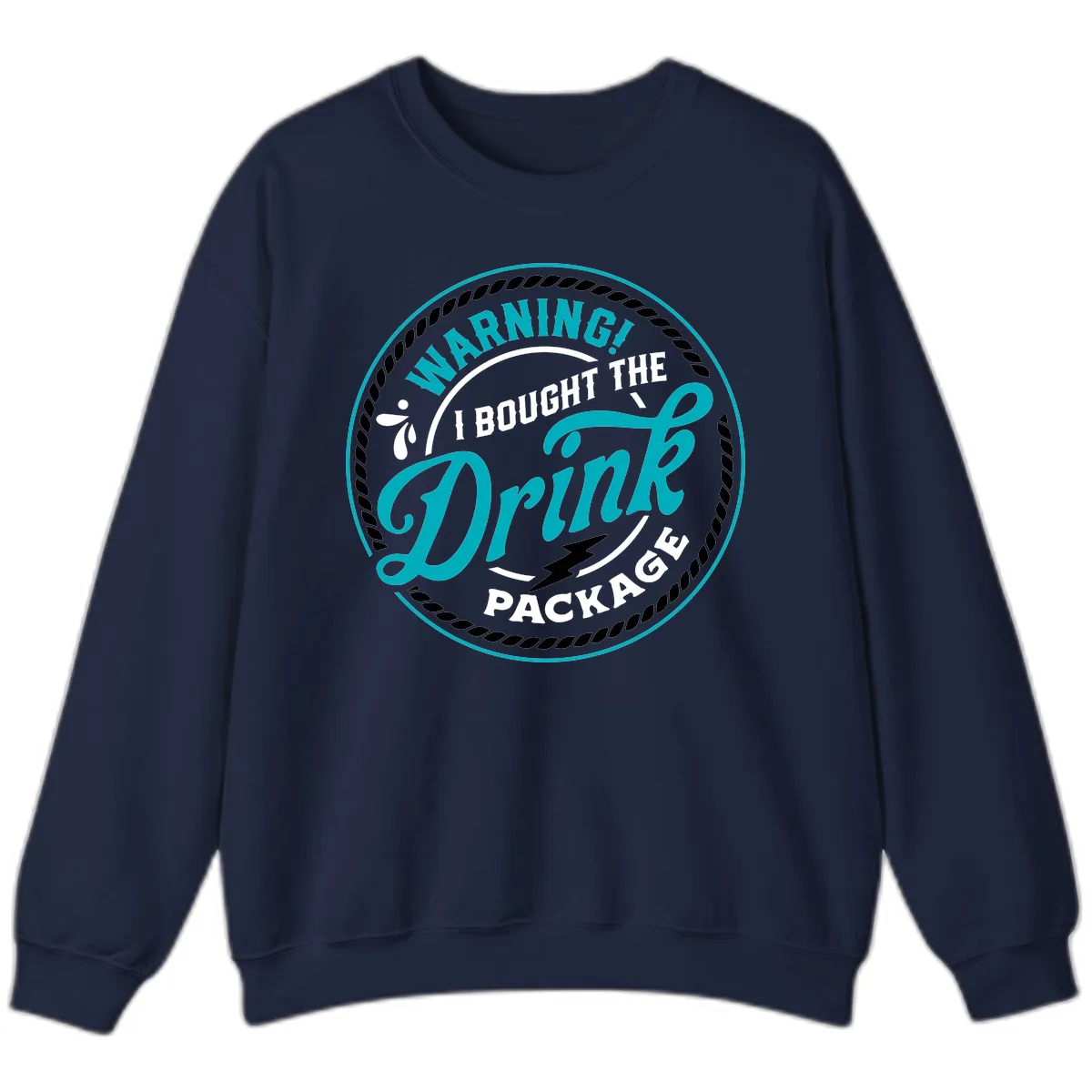 Warning I Bought The Drink Package Sweatshirt in Navy