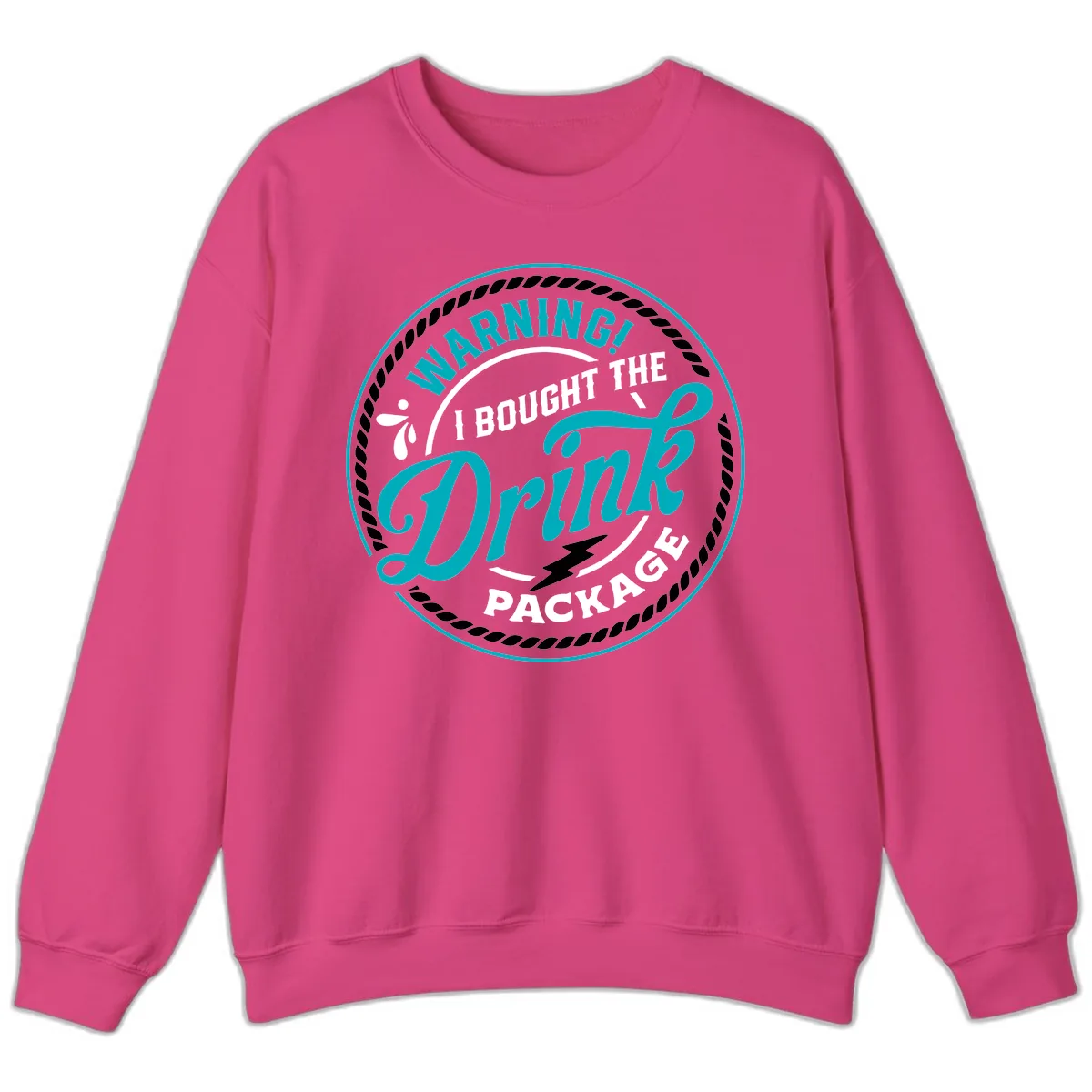 Warning I Bought The Drink Package Sweatshirt in Heliconia
