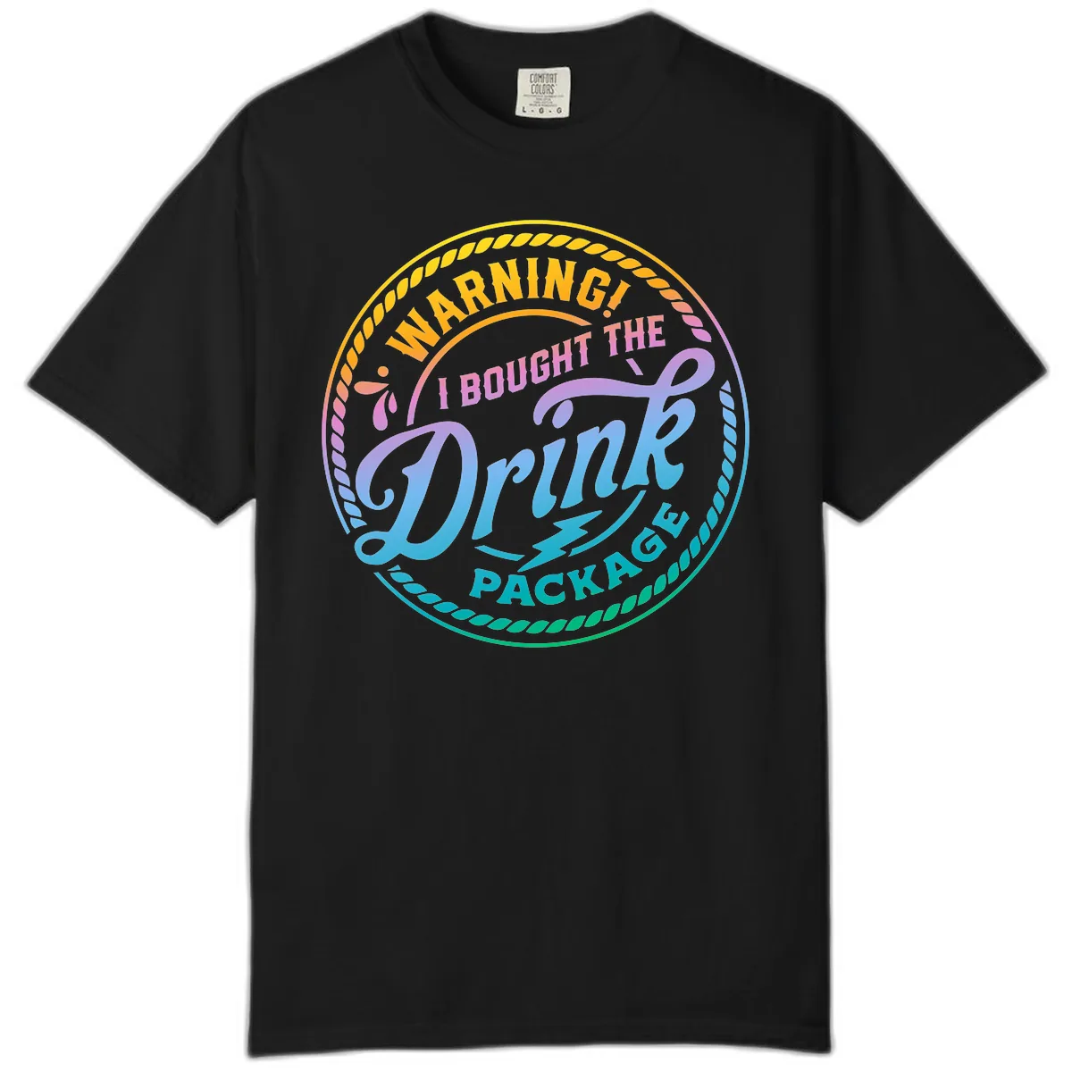 Warning I Bought The Drink Package Comfort Color in Black
