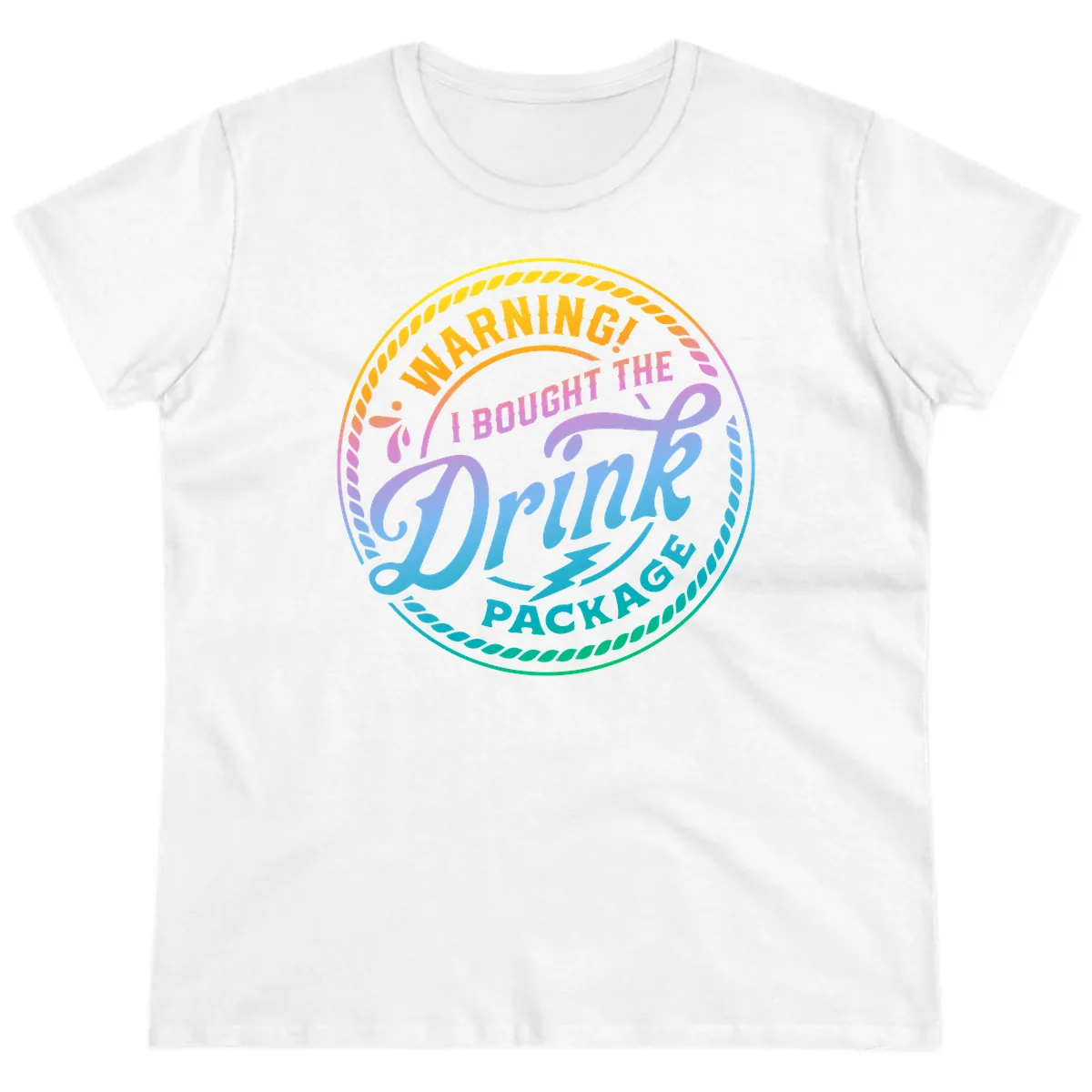Warning I Bought The Drink Package Ladies Tee in White