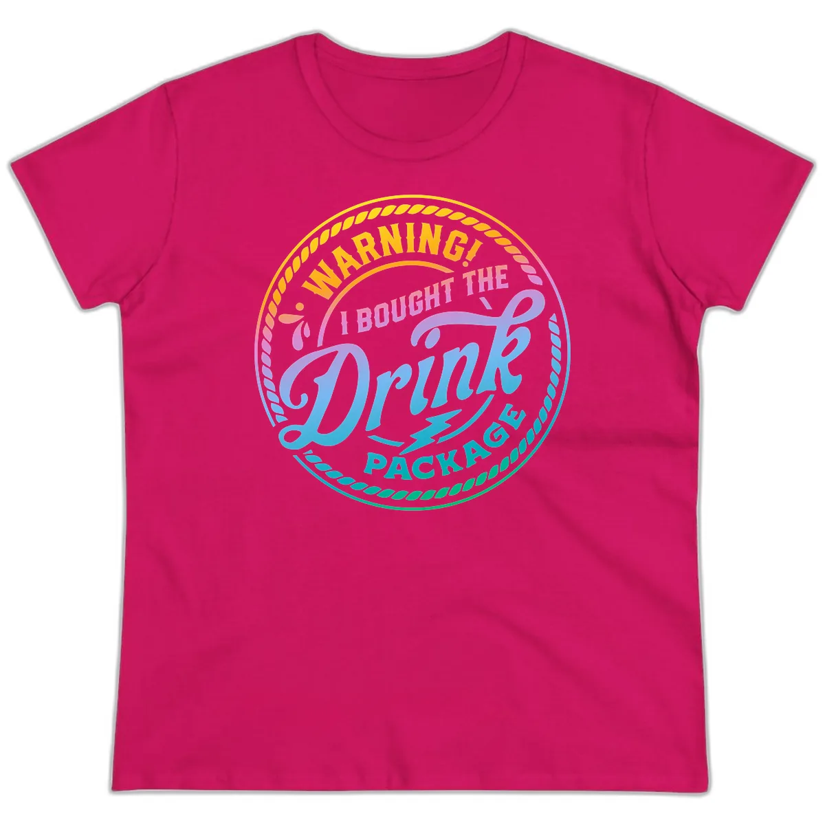 Warning I Bought The Drink Package Ladies Tee in Heliconia
