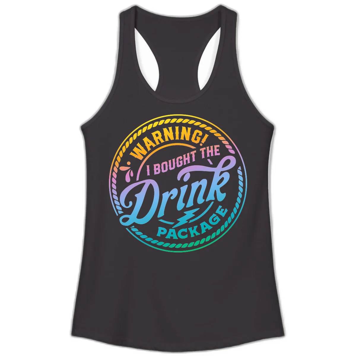 Warning I Bought The Drink Package Ladies Tank in Black