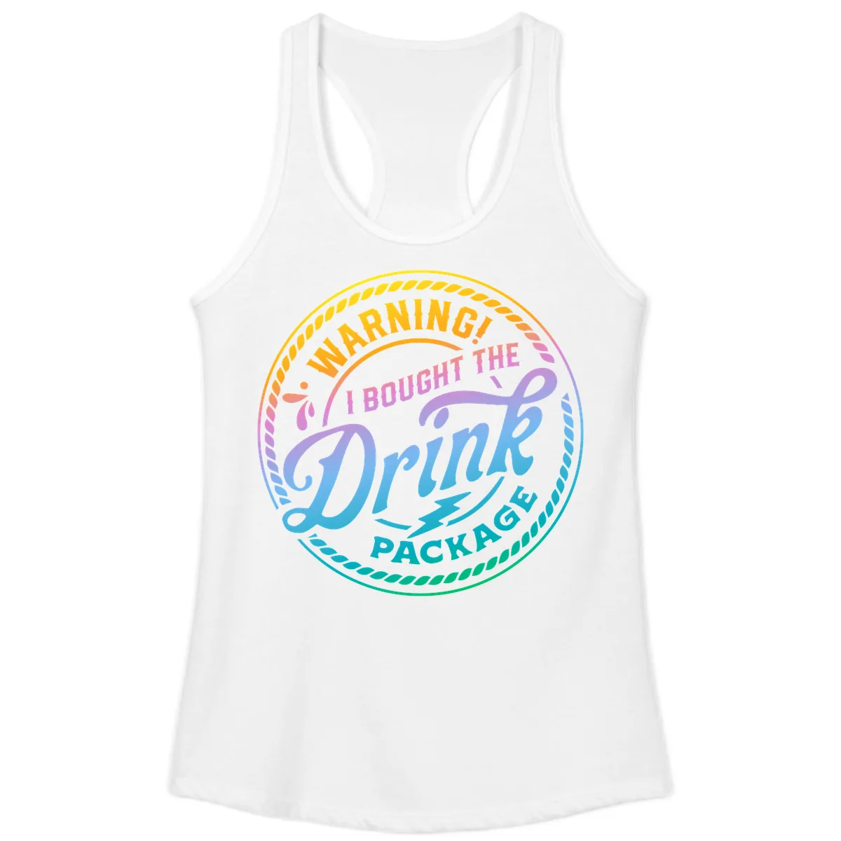 Warning I Bought The Drink Package Ladies Tank in White