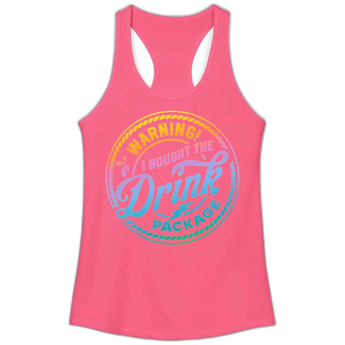 Warning I Bought The Drink Package Ladies Tank in Solid Hot Pink