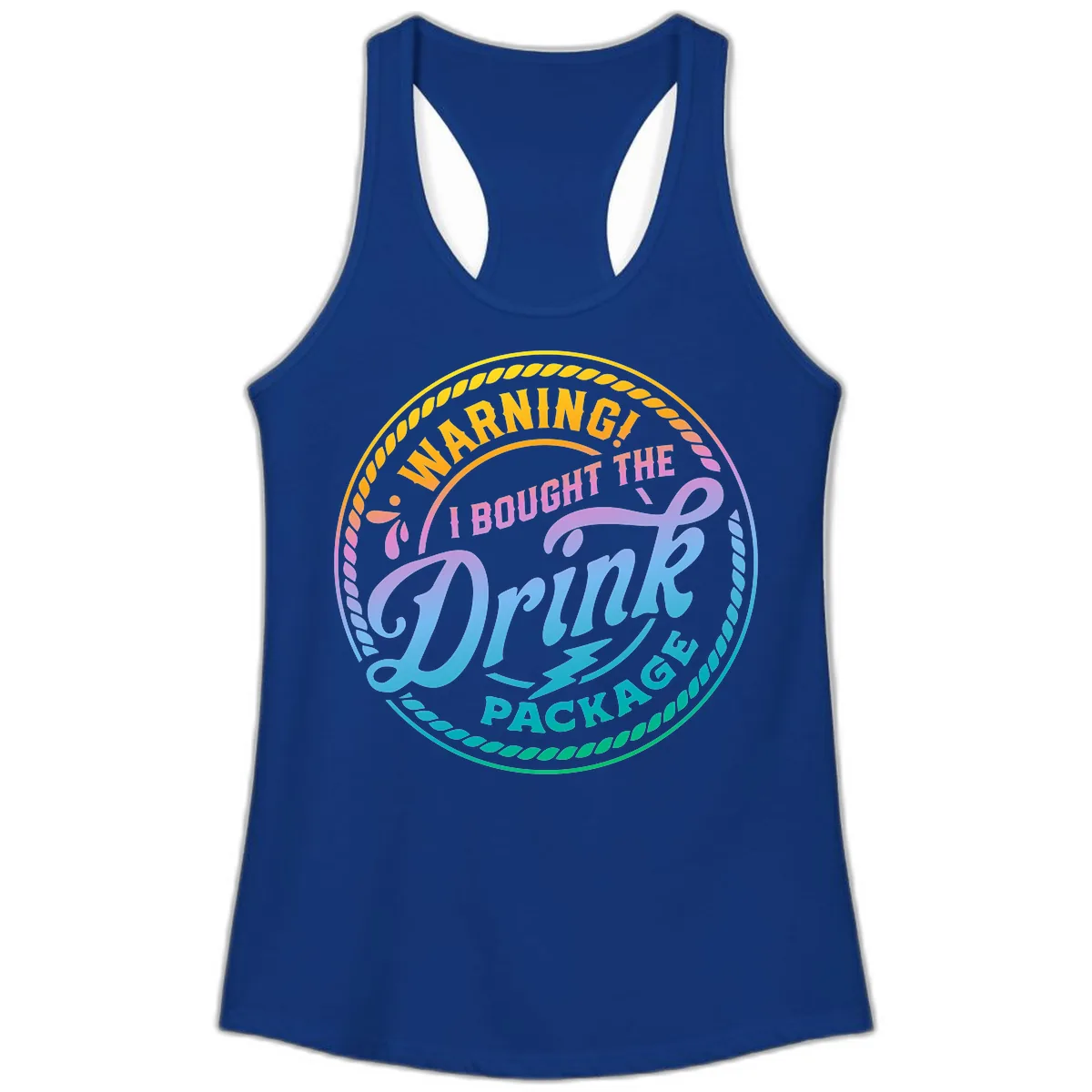 Warning I Bought The Drink Package Ladies Tank in Solid Royal
