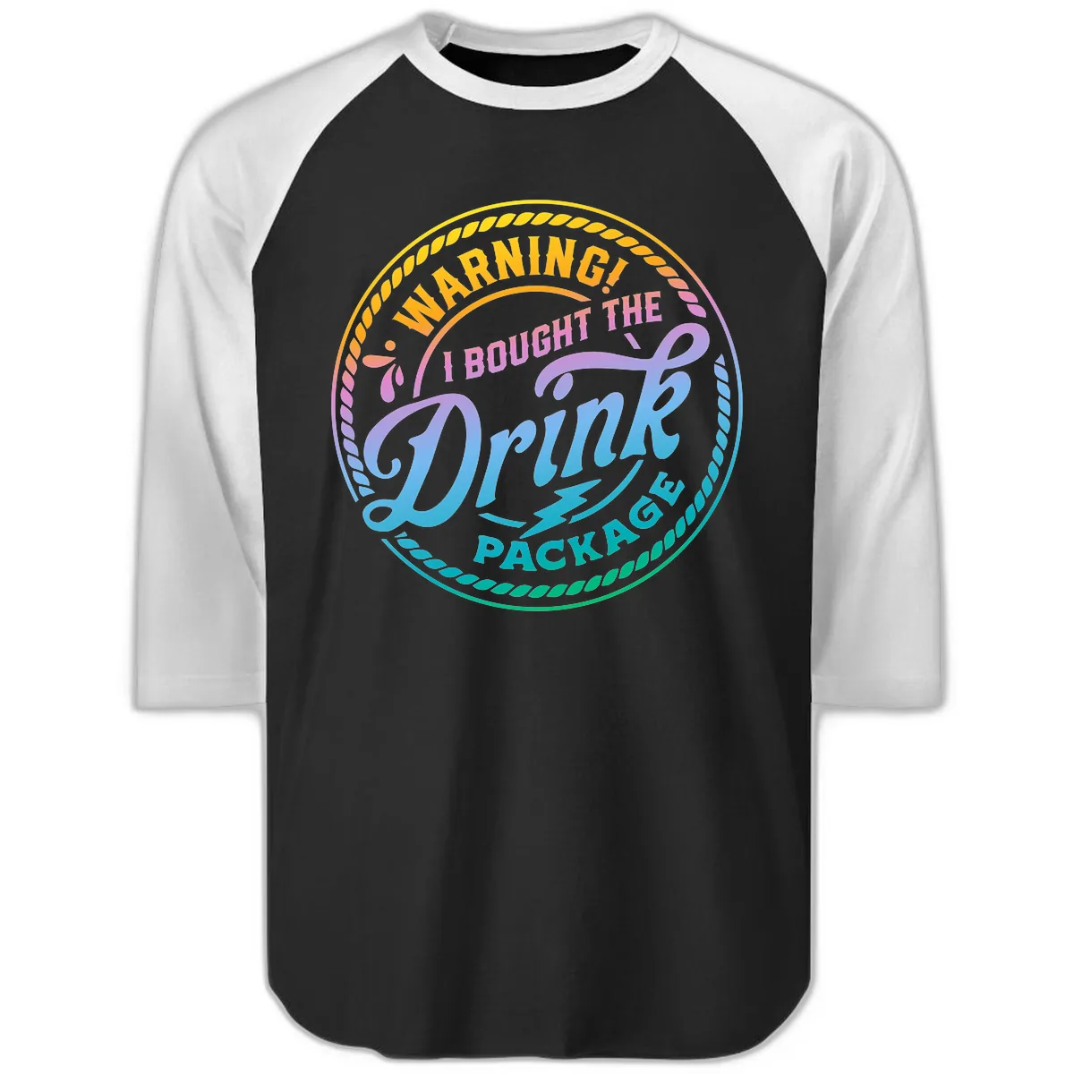 Warning I Bought The Drink Package Raglan 3/4 in Black White