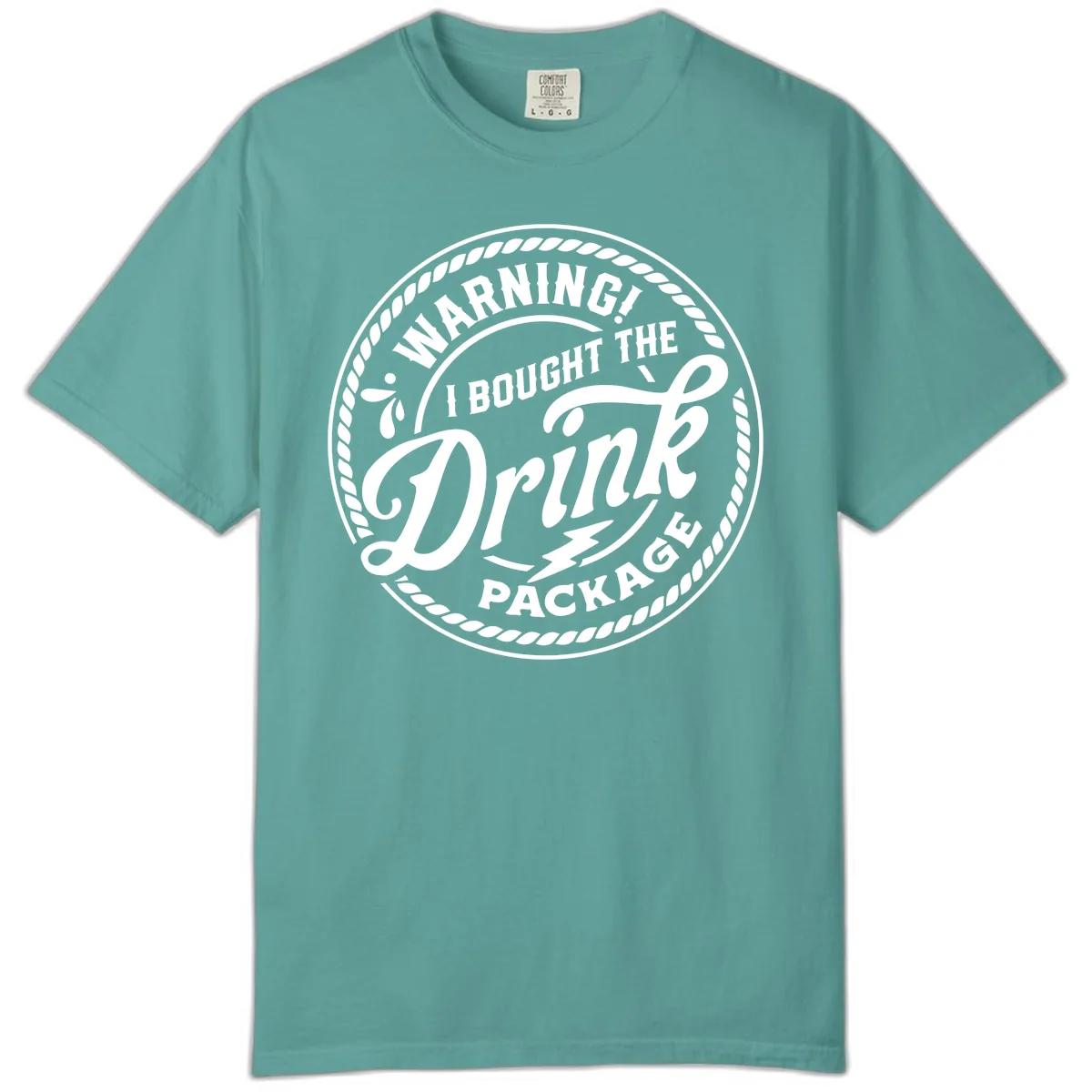 Warning I Bought The Drink Package Comfort Color in Seafoam