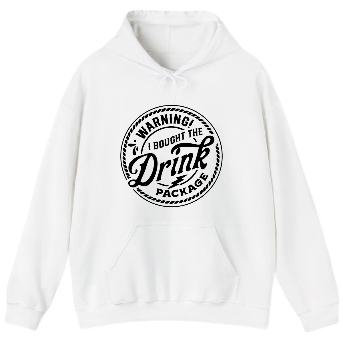 Warning I Bought The Drink Package Hoodie in White