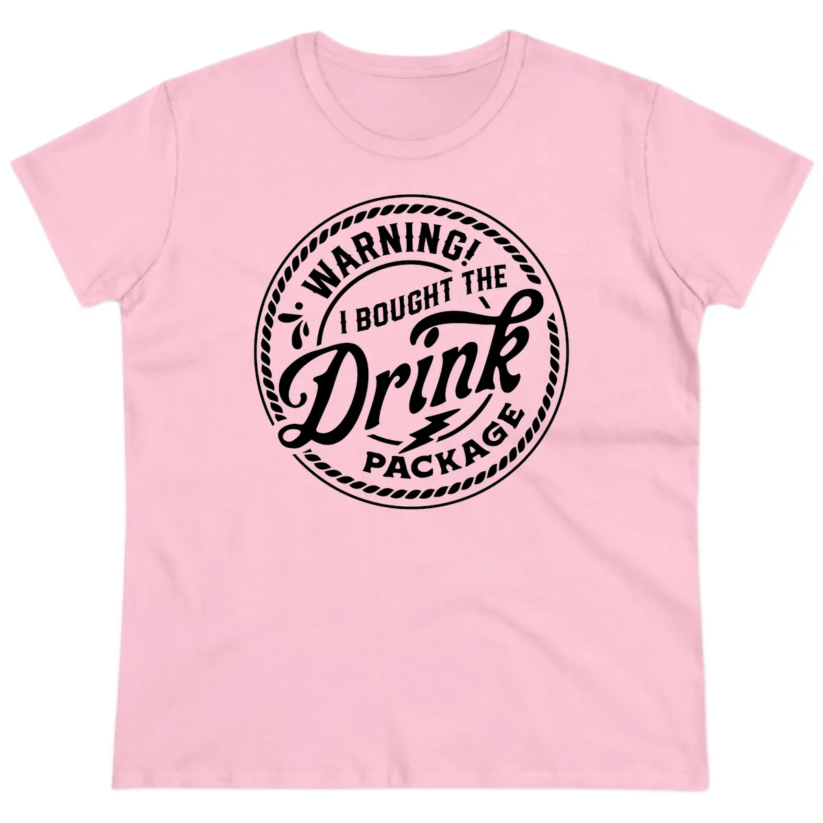 Warning I Bought The Drink Package Ladies Tee in Light Pink
