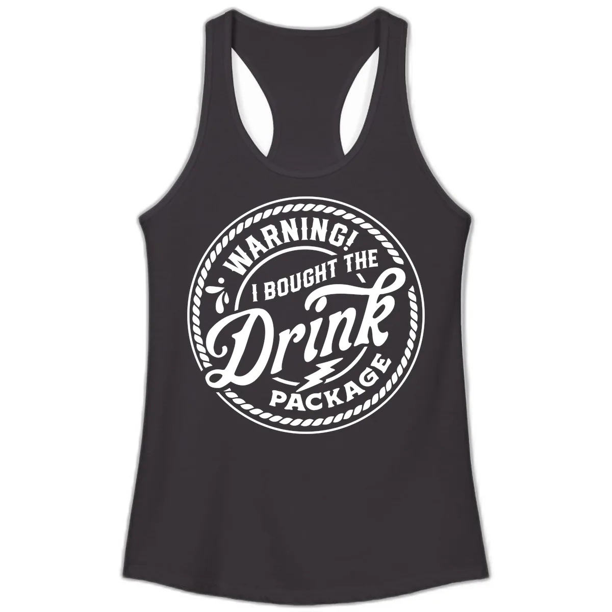 Warning I Bought The Drink Package Ladies Tank in Black