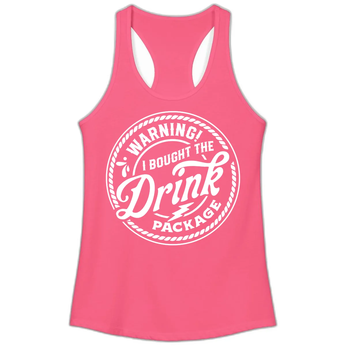 Warning I Bought The Drink Package Ladies Tank in Solid Hot Pink