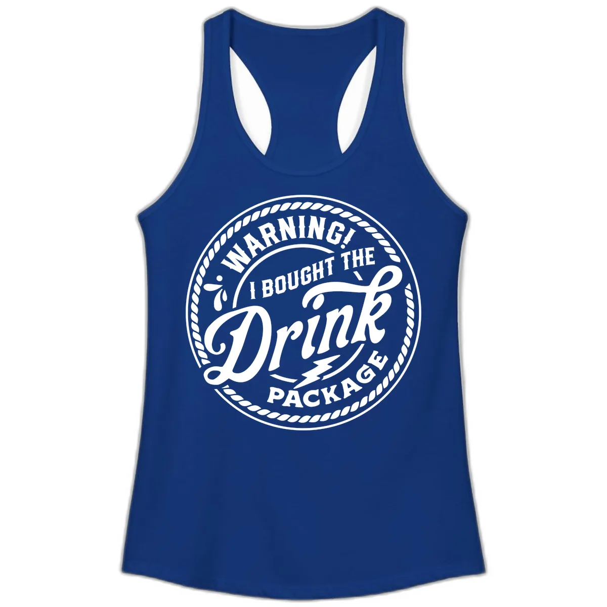 Warning I Bought The Drink Package Ladies Tank in Solid Royal
