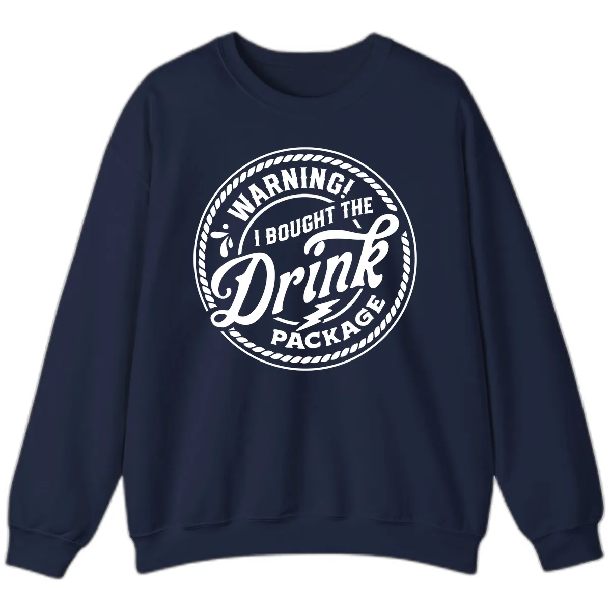 Warning I Bought The Drink Package Sweatshirt in Navy
