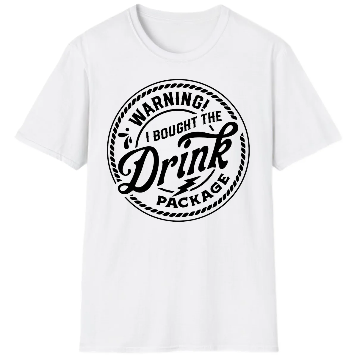 Warning I Bought The Drink Package T-Shirt in White