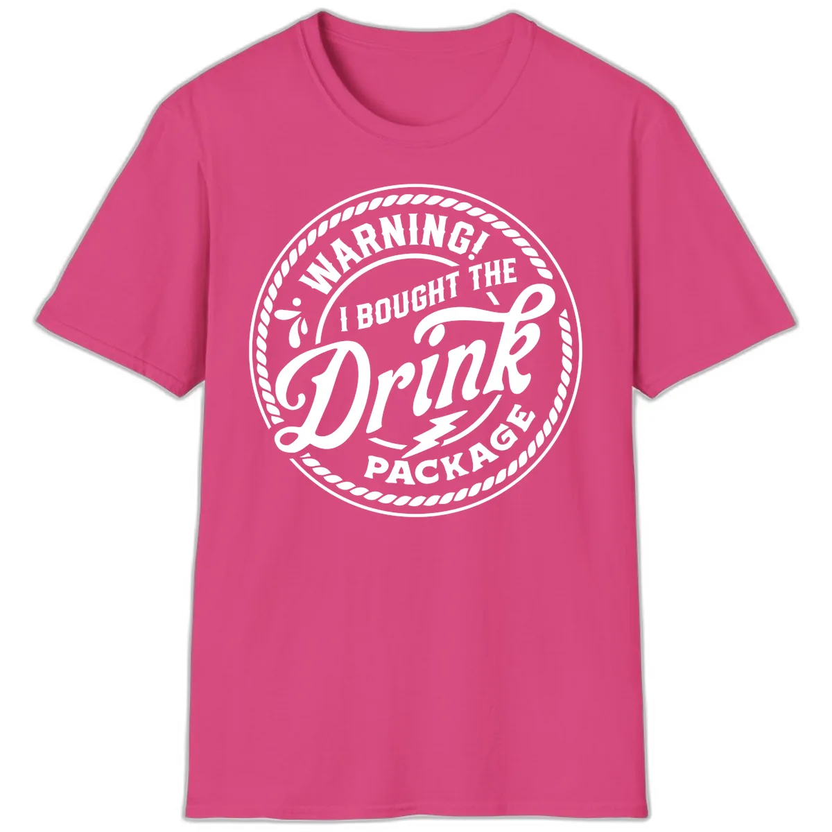 Warning I Bought The Drink Package T-Shirt in Heliconia