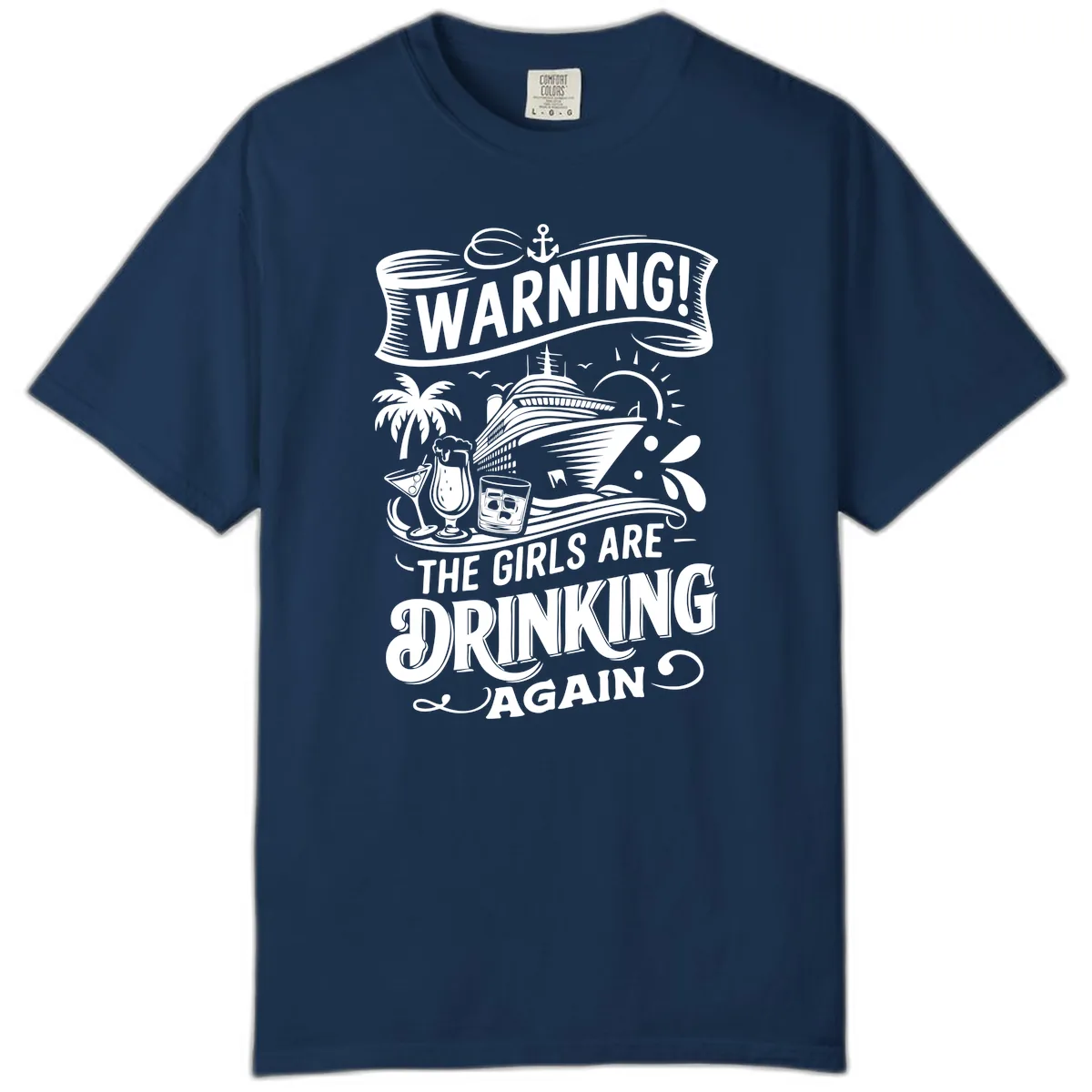 Warning The Girls Are Drinking Again Comfort Color in Navy
