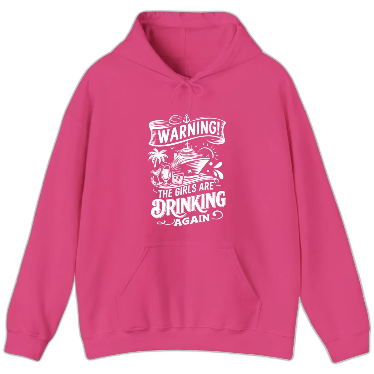 Warning The Girls Are Drinking Again Hoodie in Heliconia