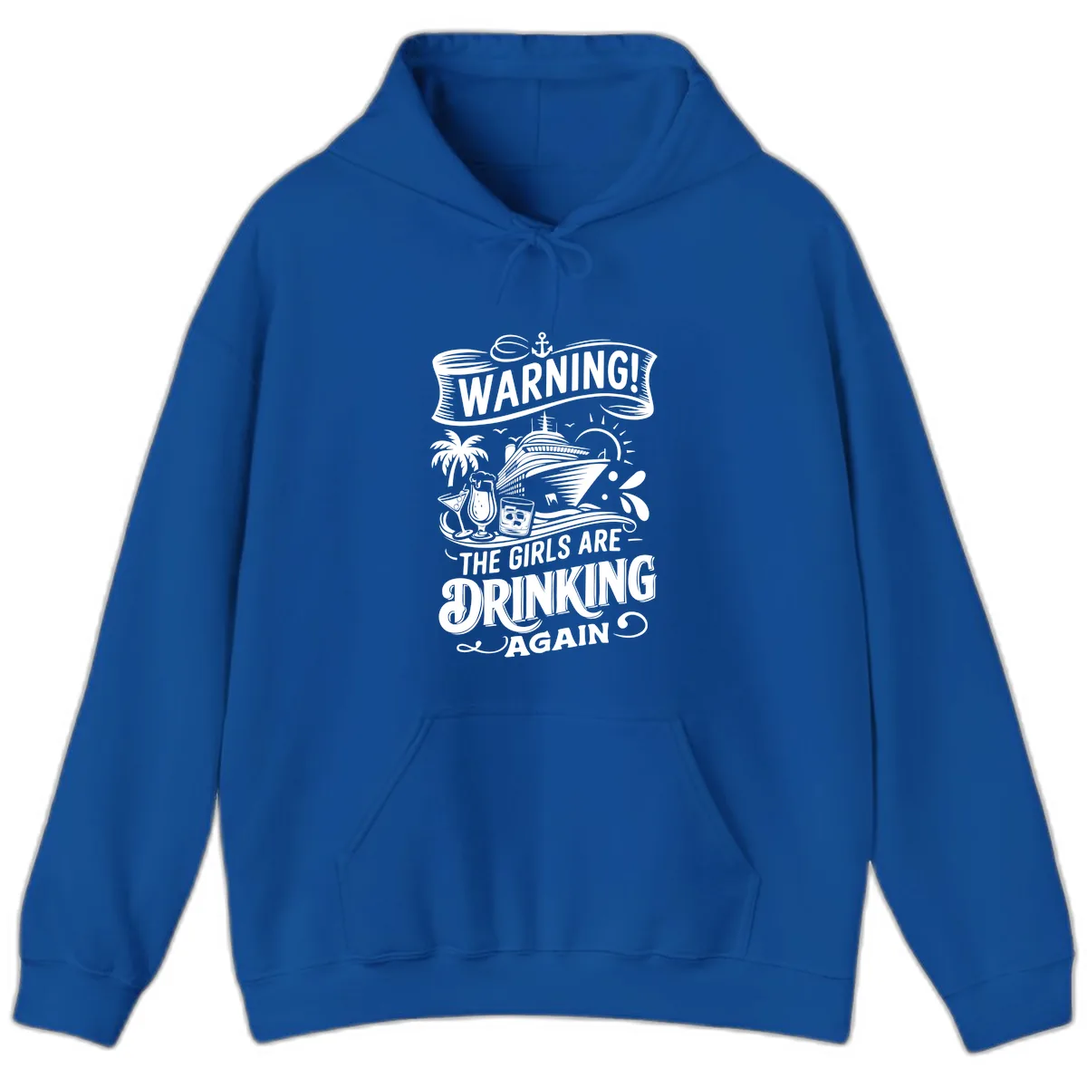 Warning The Girls Are Drinking Again Hoodie in Royal