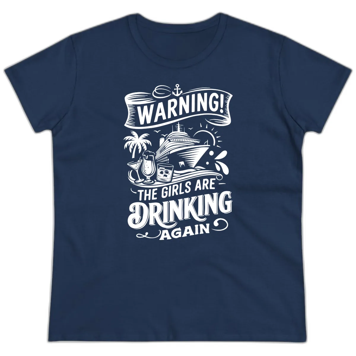 Warning The Girls Are Drinking Again Ladies Tee in Navy