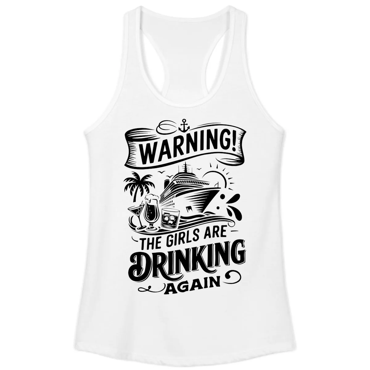 Warning The Girls Are Drinking Again Ladies Tank in White
