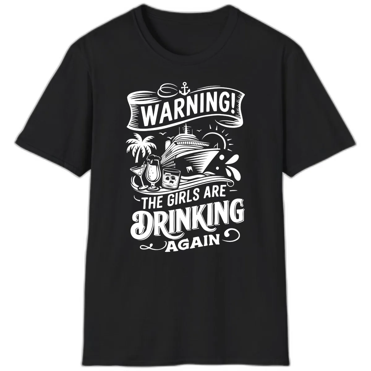 Warning The Girls Are Drinking Again T-Shirt in Black